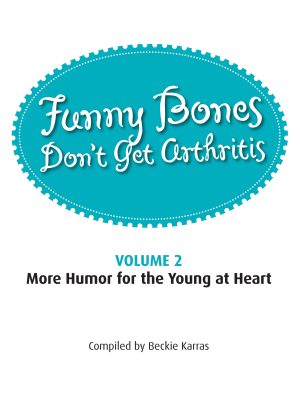 Funny Bones don't get Arthritis - Volume 2