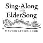 Sing-Along with ElderSong Master Lyrics Book