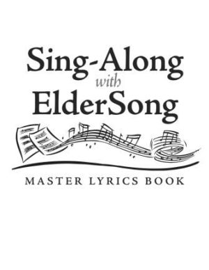 Sing-Along with ElderSong Master Lyrics Book