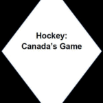 Hockey : Canada’s Game