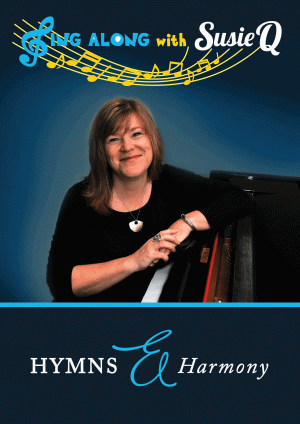 Hymns & Harmony - Sing-Along with Susie Q!