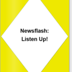 News Flash : Listen Up